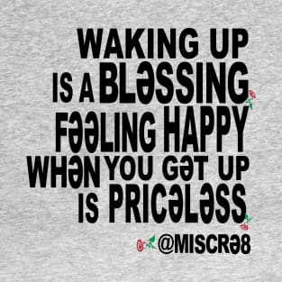 Waking Up is a Blessing T-Shirt